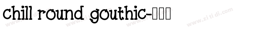 chill round gouthic字体转换